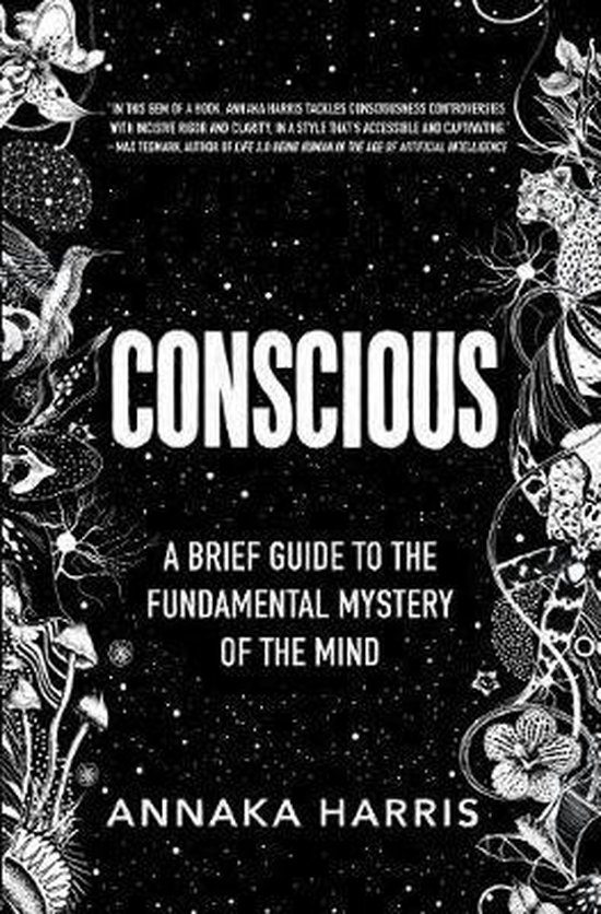 Conscious A Brief Guide to the Fundamental Mystery of the Mind