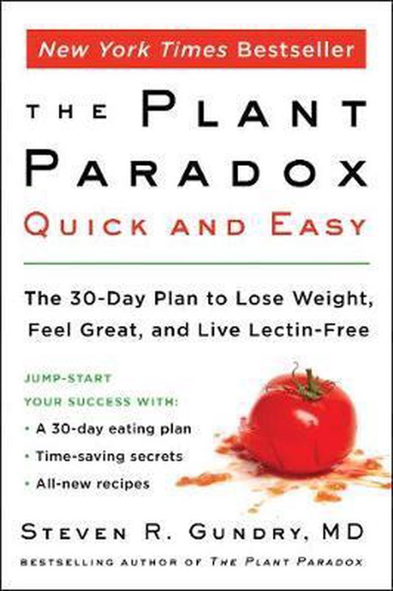 The Plant Paradox Quick and Easy The 30Day Plan to Lose Weight, Feel Great, and Live LectinFree