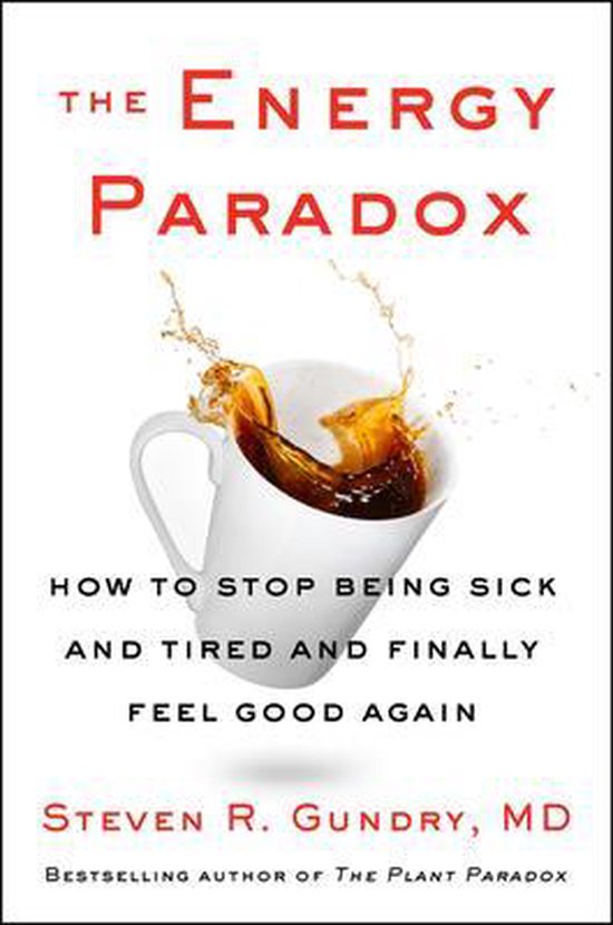 The Energy Paradox What to Do When Your GetUpandGo Has Got Up and Gone 6 The Plant Paradox, 6