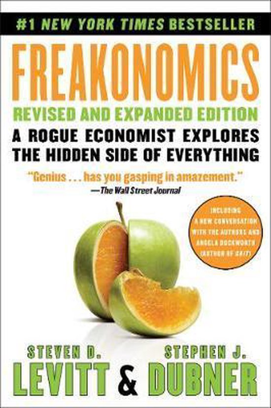 Freakonomics A Rogue Economist Explores the Hidden Side of Everything