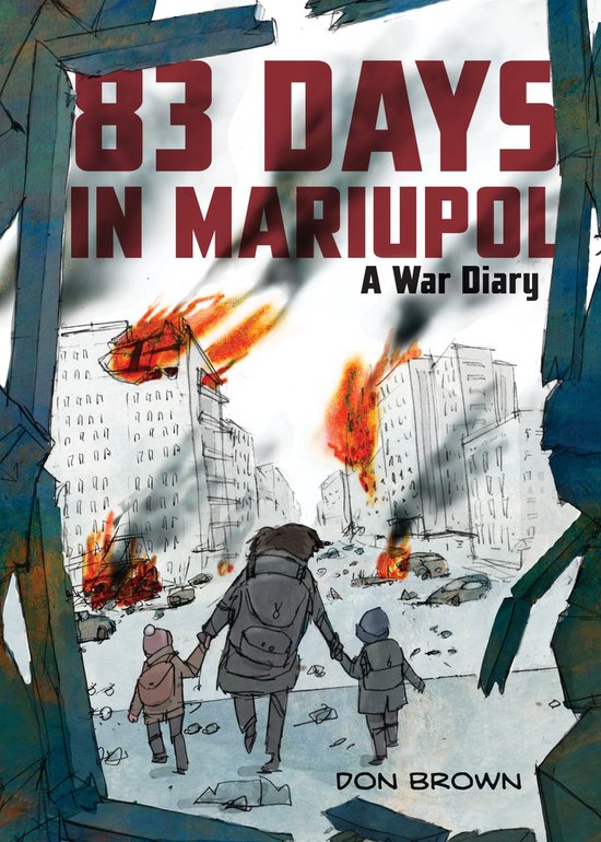 83 Days in Mariupol: A War Diary