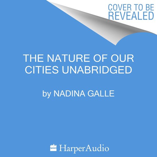 The Nature of Our Cities