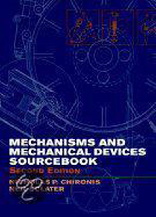 Mechanisms and Mechanical Devices Sourcebook