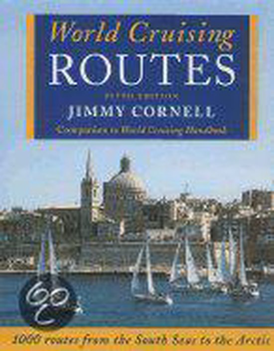 World Cruising Routes: Featuring Nearly 1000 Sailing Routes in All Oceans of the World- World Cruising Routes