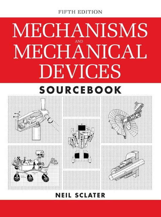 Mechanisms and Mechanical Devices Sourcebook, 5E