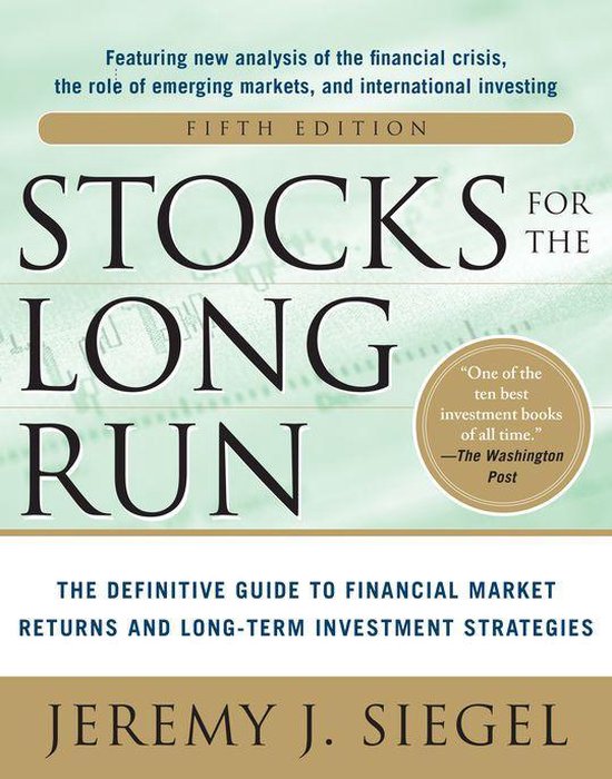 Stocks for the Long Run 5/E: The Definitive Guide to Financial Market Returns & Long-Term Investment Strategies