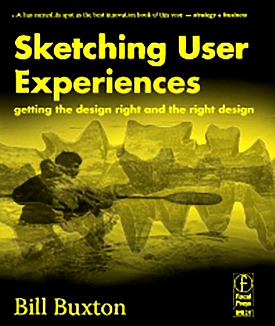 Sketching User Experiences: Getting the Design Right and the Right Design