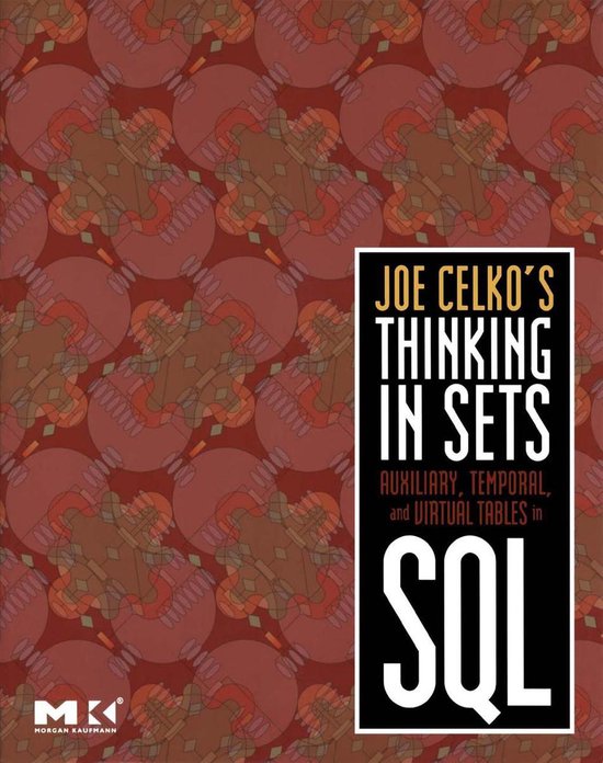 Joe Celko's Thinking in Sets: Auxiliary, Temporal, and Virtual Tables in SQL