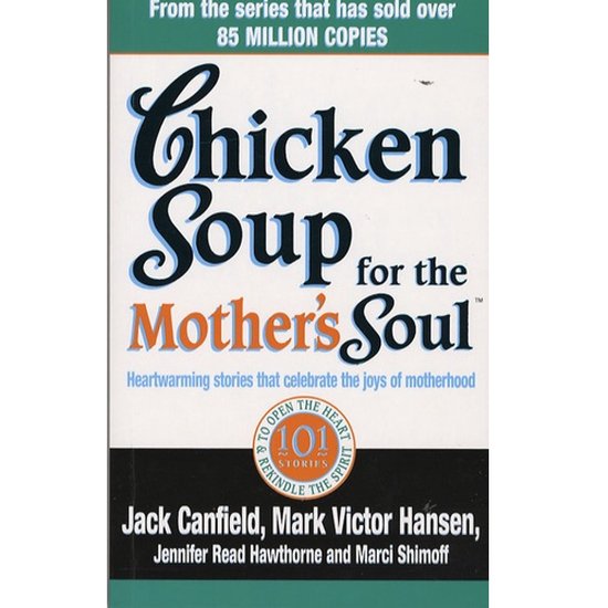 Chicken Soup For The Mothers Soul