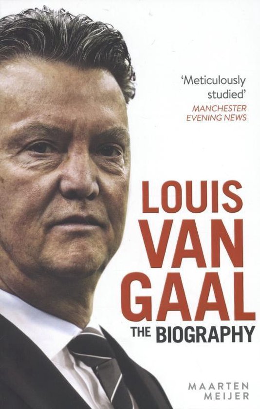 Louis Van Gaal: the Biography