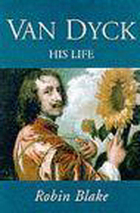 ANTHONY VAN DYCK:1599-1641:A LIFE