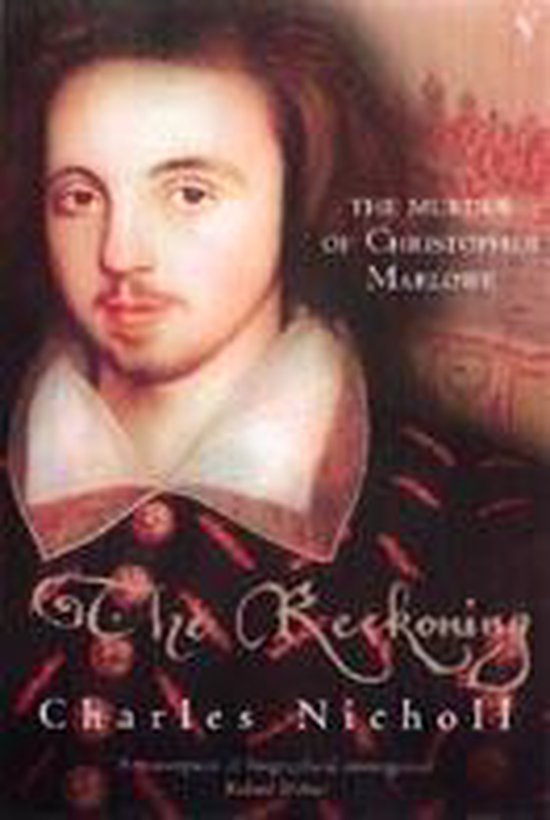 Reckoning Murder Of Christopher Marlowe