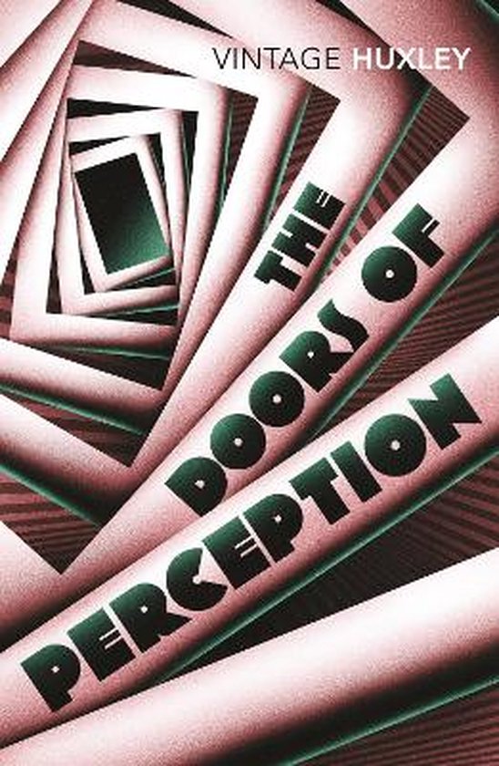 The Doors of Perception and Heaven and Hell (Vintage classics