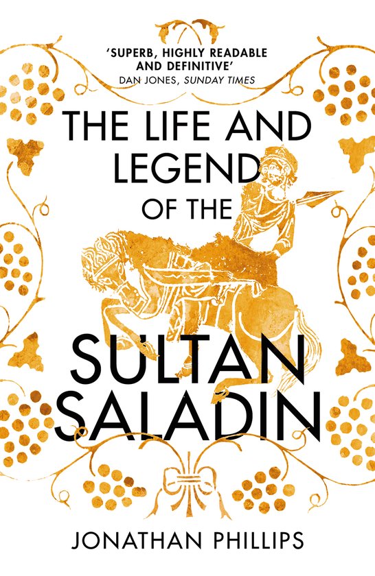 The Life and Legend of the Sultan Saladi