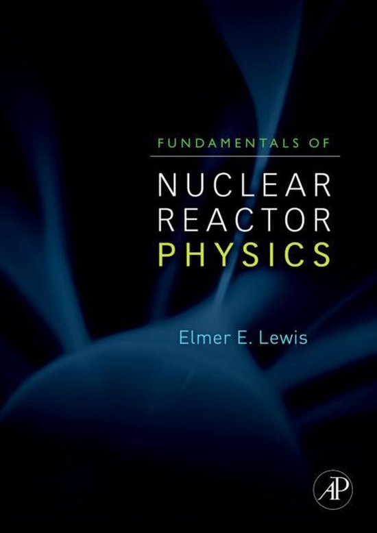 Fundamentals Of Nuclear Reactor Physics