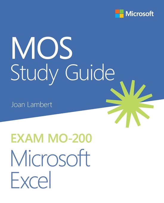 MOS Study Guide 200 - MOS Study Guide for Microsoft Excel Exam MO-200