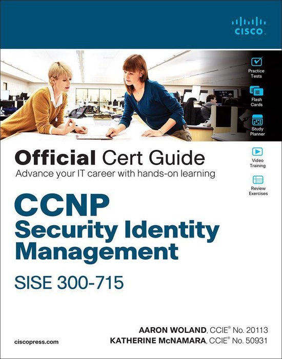 Official Cert Guide - CCNP Security Identity Management SISE 300-715 Official Cert Guide