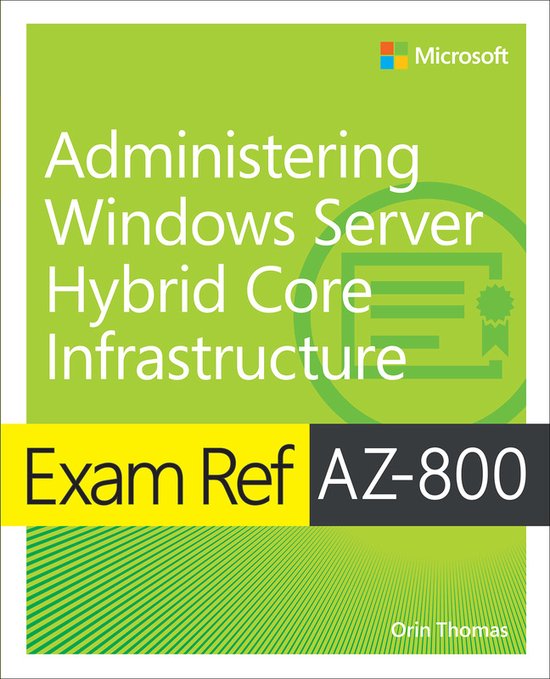 Exam Ref- Exam Ref AZ-800 Administering Windows Server Hybrid Core Infrastructure