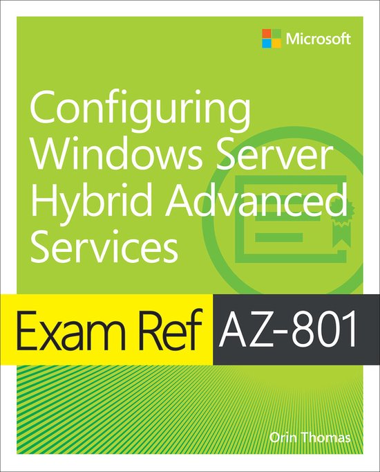 Exam Ref- Exam Ref AZ-801 Configuring Windows Server Hybrid Advanced Services