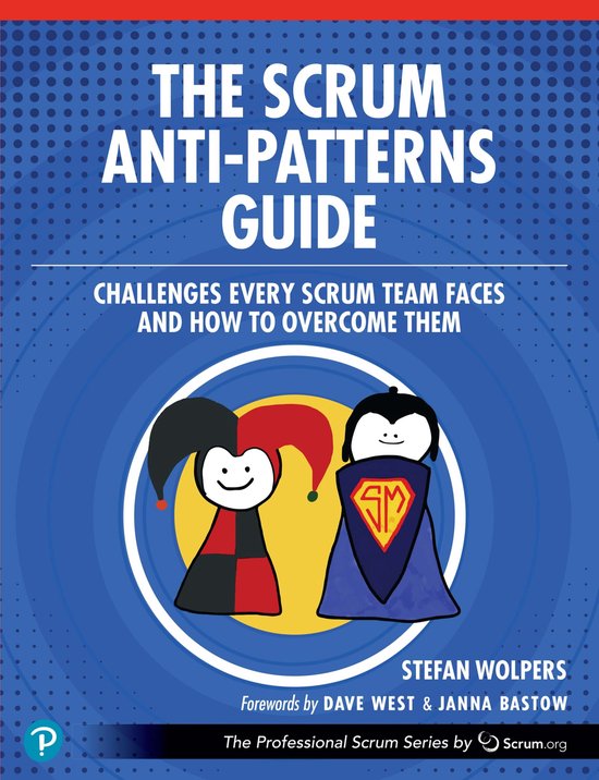 The Professional Scrum Series-The Scrum Anti-Patterns Guide