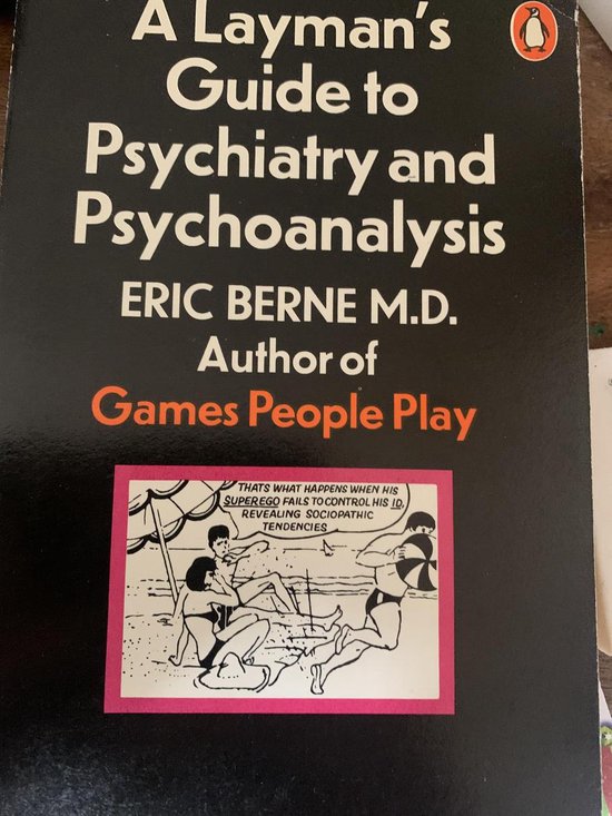 A Layman's Guide to Psychiatry and Psychoanalysis