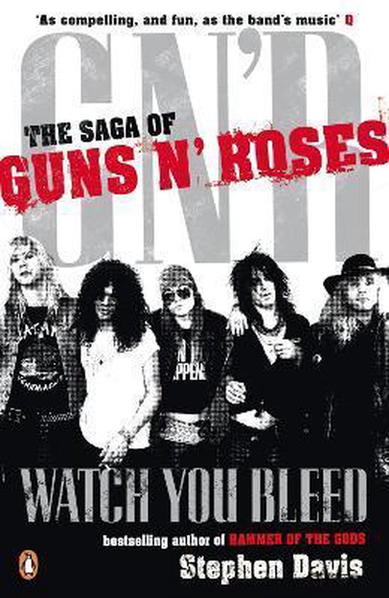 Watch You Bleed: The Saga Of Guns N' Roses