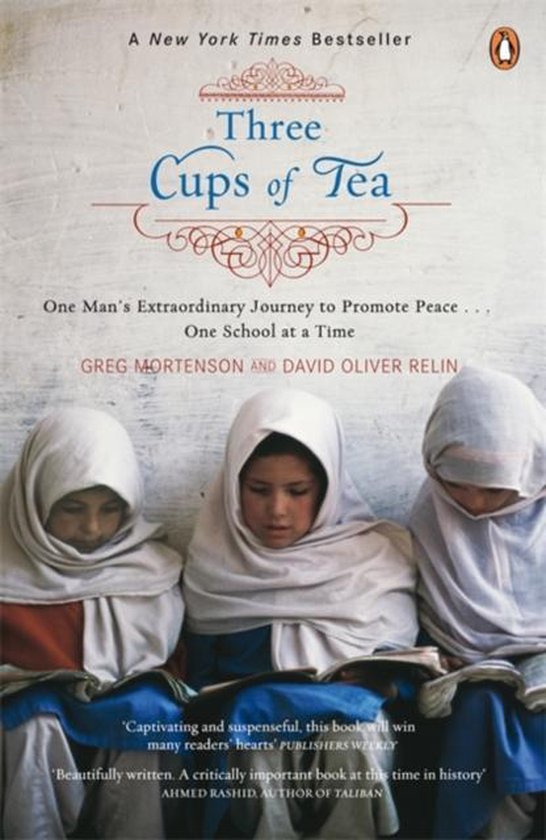 Three Cups Of Tea: One Man's Extraordinary Journey To Promote Peace - One School At A Time