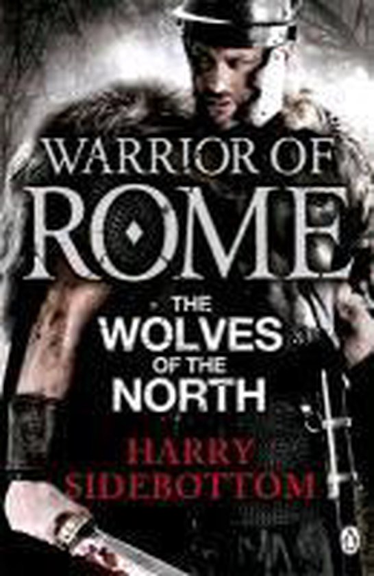 Warrior Of Rome The Wolves Of The North