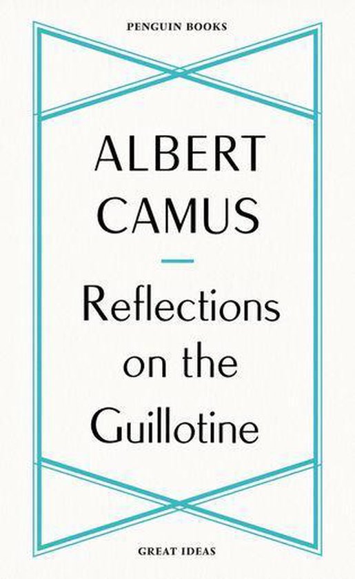 Penguin Great Ideas - Reflections on the Guillotine