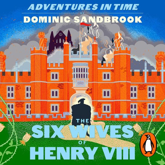 Adventures in Time: The Six Wives of Henry VIII