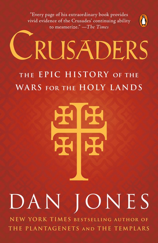 Crusaders The Epic History of the Wars for the Holy Lands