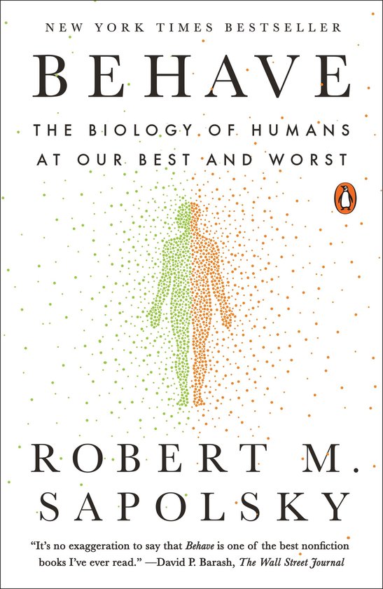 Behave The Biology of Humans at Our Best and Worst