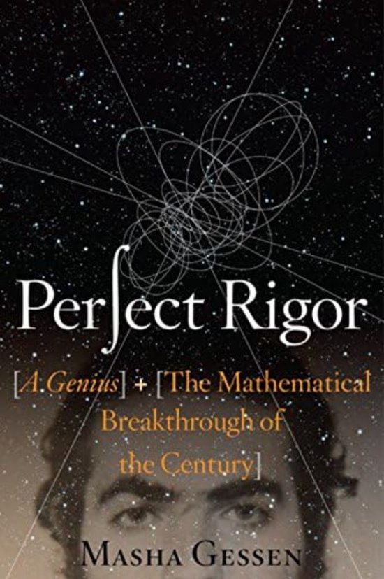 Perfect Rigor: A Genius And The Mathematical Breakthrough Of The Century