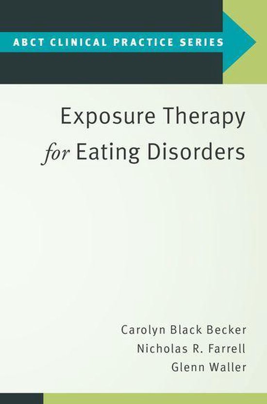 ABCT Clinical Practice Series - Exposure Therapy for Eating Disorders