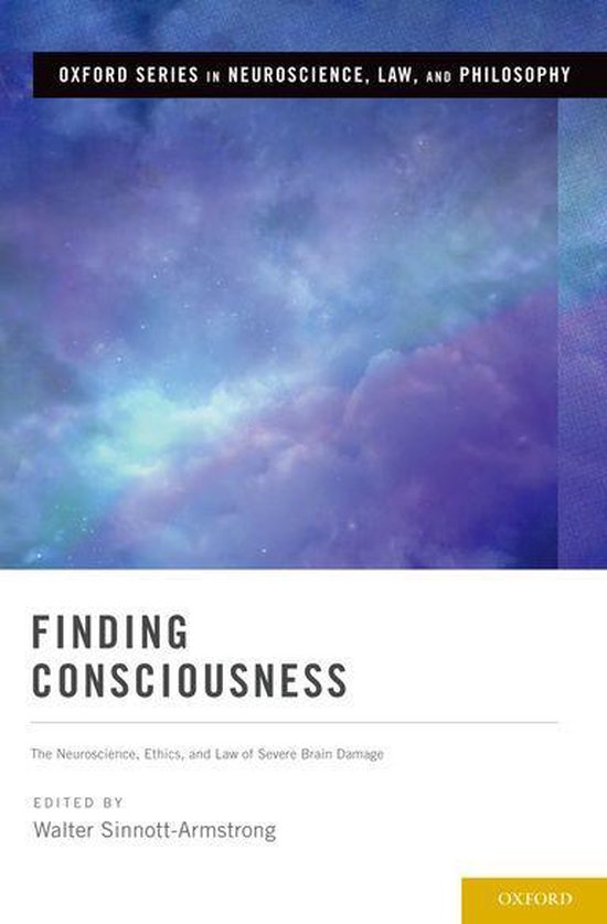 Oxford Series in Neuroscience, Law, and Philosophy - Finding Consciousness