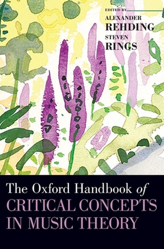 The Oxford Handbook of Critical Concepts in Music Theory