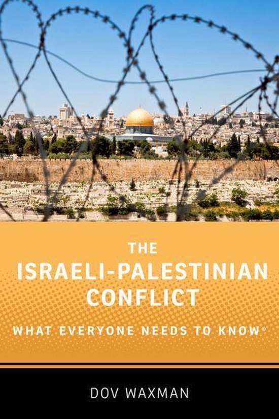 What Everyone Needs To Know - The Israeli-Palestinian Conflict