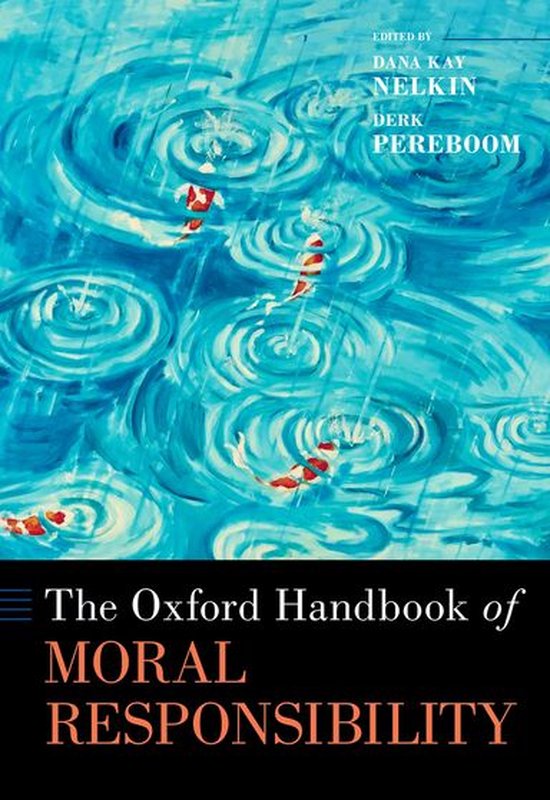 Oxford Handbooks - The Oxford Handbook of Moral Responsibility