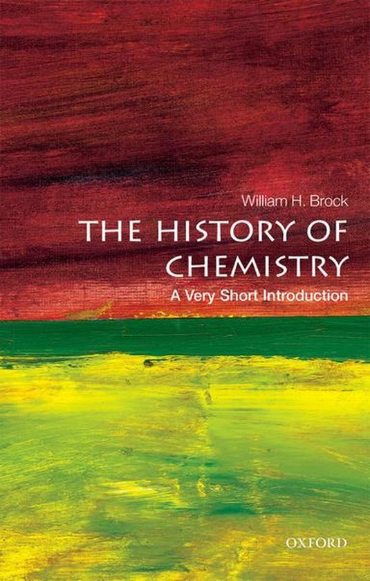 Very Short Introductions - The History of Chemistry