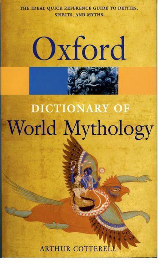 Oxford Quick Reference - A Dictionary of World Mythology