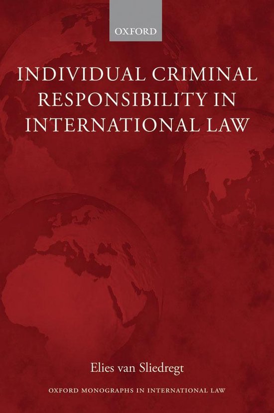 Oxford Monographs in International Law - Individual Criminal Responsibility in International Law