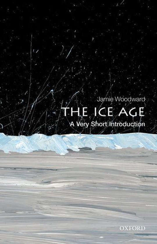 Very Short Introductions - The Ice Age