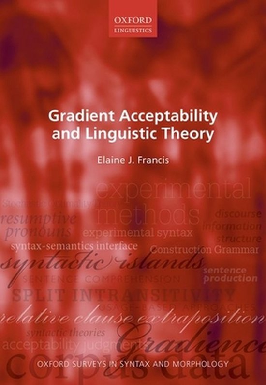 Oxford Surveys in Syntax & Morphology- Gradient Acceptability and Linguistic Theory