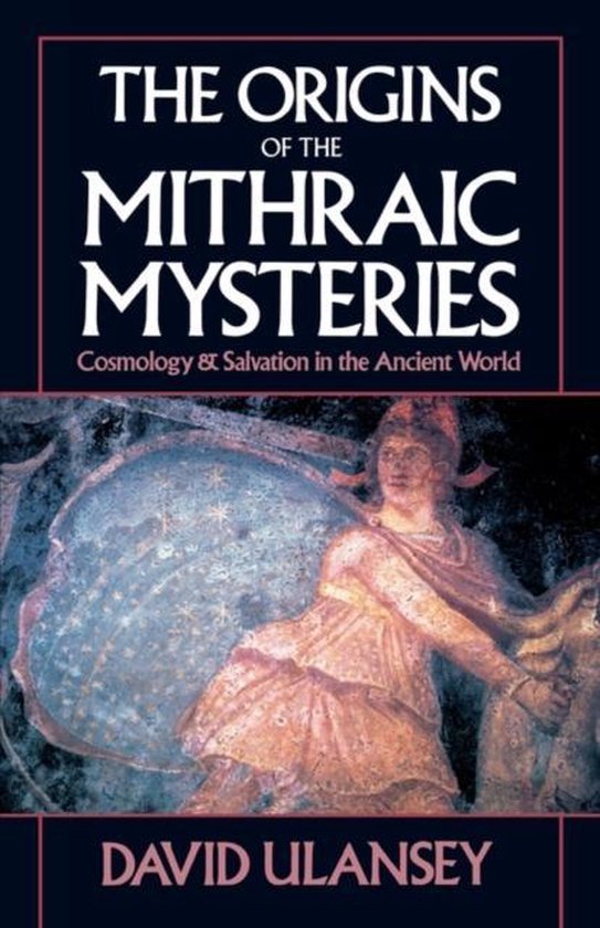 Origins Of The Mithraic Mysteries Cosmol