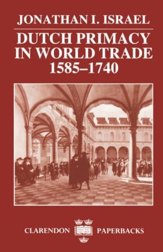 Clarendon Paperbacks- Dutch Primacy in World Trade, 1585-1740