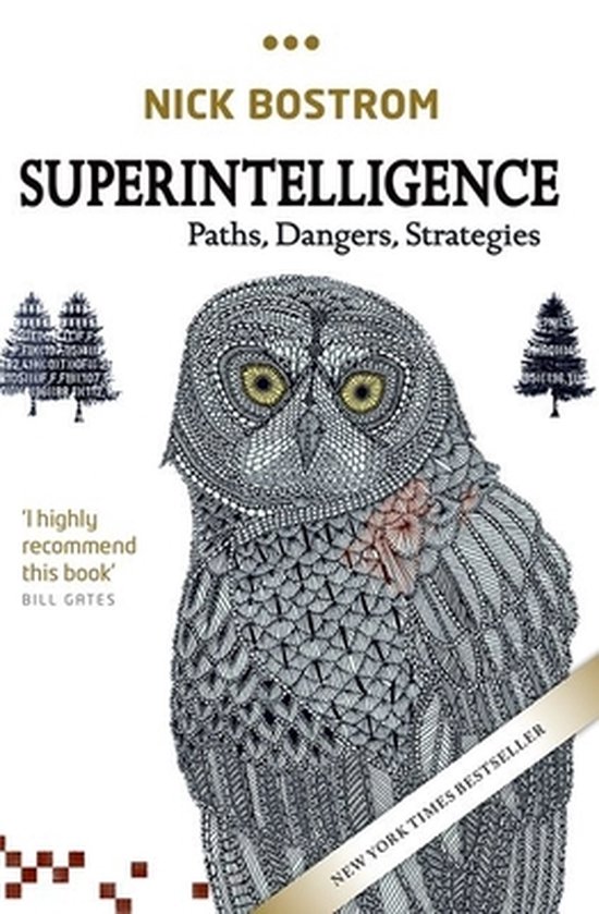 Superintelligence : Paths, Dangers, Strategies