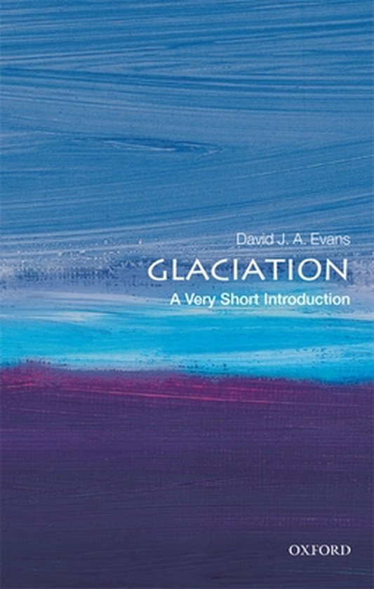 Glaciation: A Very Short Introduction