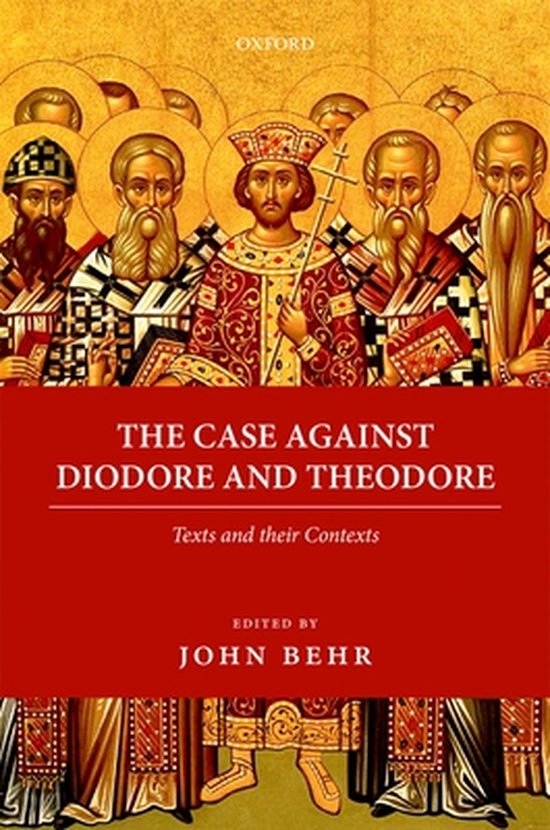 Oxford Early Christian Texts-The Case Against Diodore and Theodore