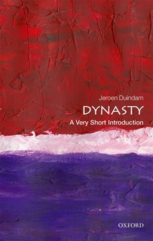 Dynasty A Very Short Introduction Very Short Introductions