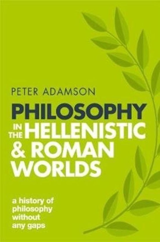 Philosophy in the Hellenistic and Roman Worlds